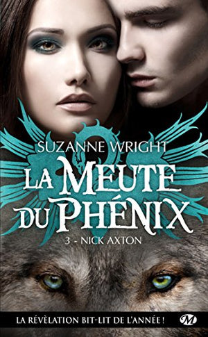 La meute du Phénix, Tome 3: Nick Axton