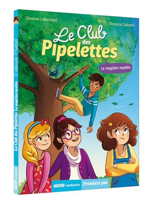 Le club des Pipelettes - Tome 4, le magicien mystère