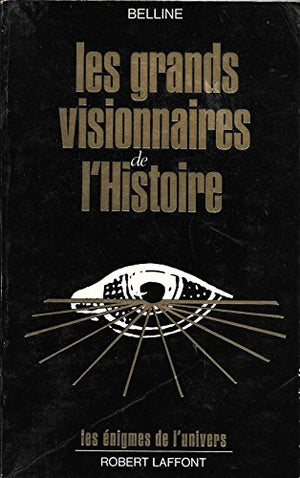 Les grands visionnaires de l'Histoire