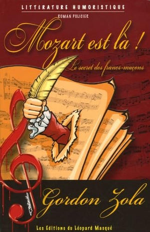 Mozart est là ! : Le secret des francs-maçons