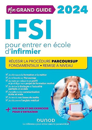 Mon grand guide IFSI 2024 pour entrer en école d'infirmier: Réussir la procédure Parcoursup + Fondamentaux + Remise à niveau (2024)