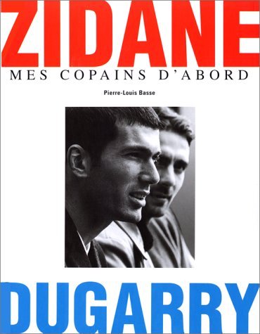 Zidane, Dugarry