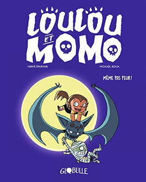 Loulou et Momo, Tome 01: Même pas peur ! - Même pas peur !