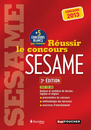 Réussir le concours Sésame: Concours 2013