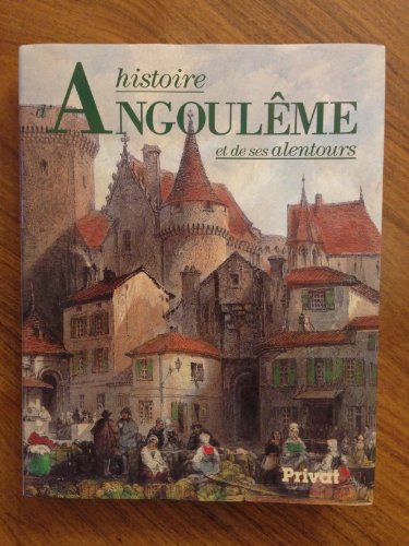 Histoire D'Angouleme Et De Ses Alentours