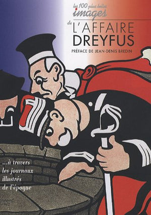 Les 100 plus belles Images de l'Affaire Dreyfus