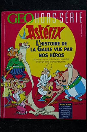 Astérix - l'histoire de la Gaule vue par nos héros