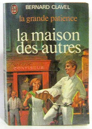 LA GRANDE PATIENCE TOME 1 : LA MAISON DES AUTRES