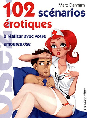 102 scénarios érotiques à réaliser avec votre amoureux/se