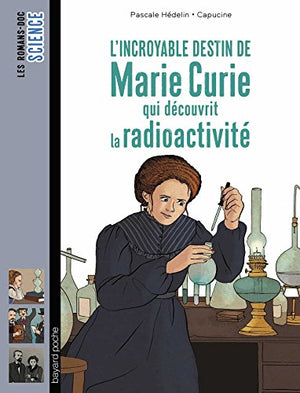 L'incroyable destin de Marie Curie