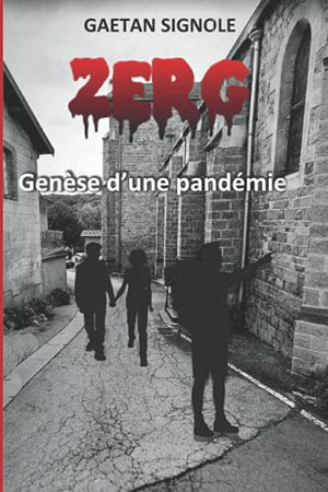 ZERG: Genèse d'une pandémie