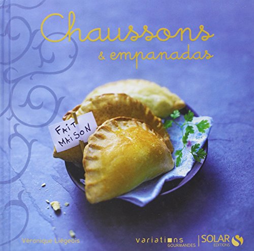 Chaussons & Empanadas - Variations gourmandes