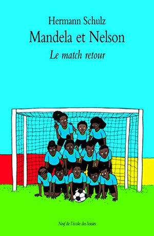 Mandela et Nelson, tome 2 : Le match retour