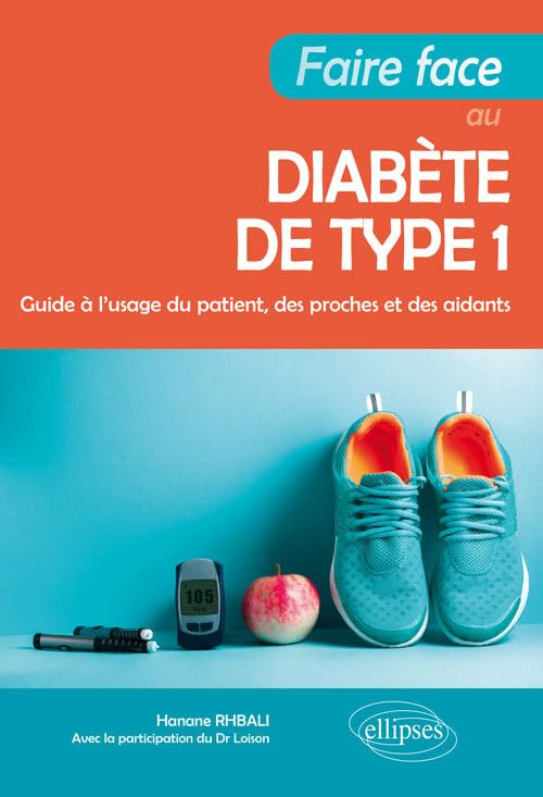 Faire face au diabète de type 1 - "Guide à l'usage du patient, des proches et des aidants"