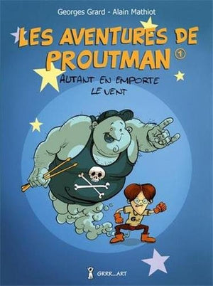 Les aventures de Proutman - Tome 1 : Autant en emporte le vent