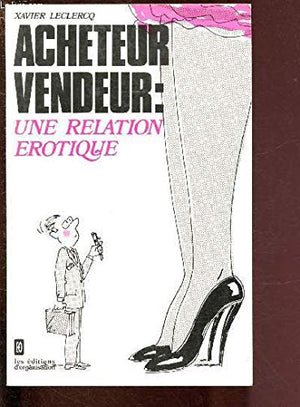 Acheteur-vendeur : une relation érotique ?