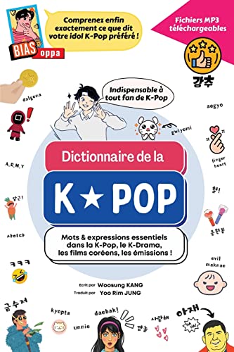 Dictionnaire de la K-Pop: Mots & expressions essentiels dans la K-Pop, le K-Drama, les films coréens, les émissions