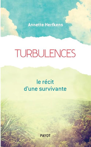 Turbulences: Le récit d'une survivante