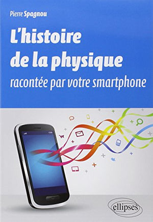 L'histoire de la physique racontée par votre smartphone