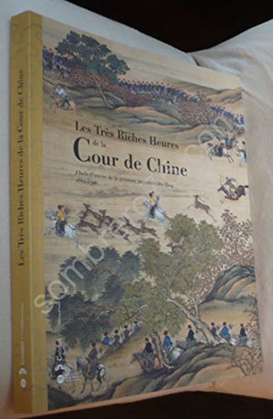 Les Très Riches Heures de la Cour de Chine