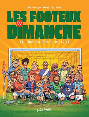 Les footeux du dimanche - Une saison en District