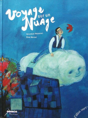 Voyage Sur Un Nuage - French Text (Journey on a Cloud - a Children's Book Inspired by Marc Chagall)