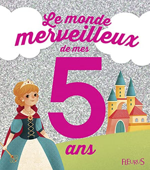 Le monde merveilleux de mes 5 ans (fille)