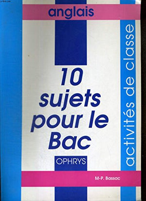 ANGLAIS. 10 sujets pour le bac