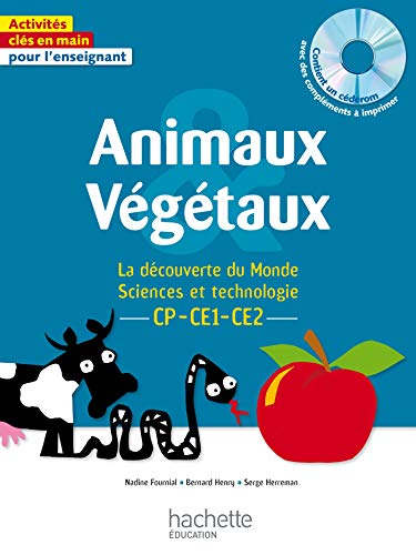 Animaux et Végétaux - La découverte du Monde Sciences et technologie CP CE1 CE2