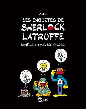 Les enquêtes de Sherlock Latruffe, Tome 02: Lumière à tous les étages