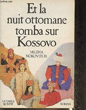 Et la nuit ottomane tomba sur Kossovo