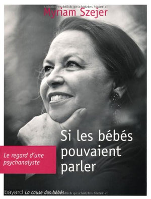 Si les bébés pouvaient parler...