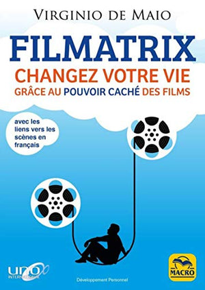 Filmatrix: Changez votre vie grâce au pouvoir caché des films