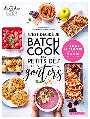 C'est décidé je batch cook mes petits déj' et goûters: Je prépare le week-end mes encas pour toute la semaine