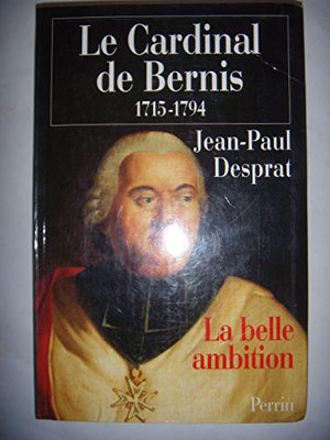 Le Cardinal de Bernis