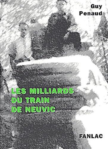 Les Milliards Du Train De Neuvic