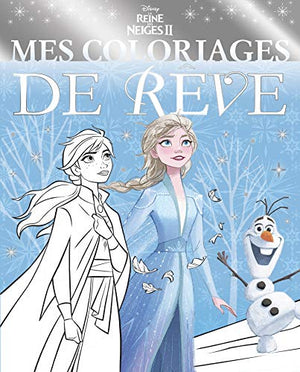 La reine des neiges 2 - Mes coloriages de rêve