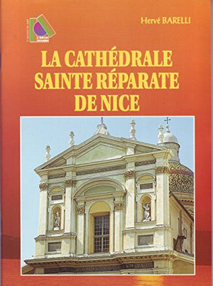 La cathédrale Sainte Réparate de Nice