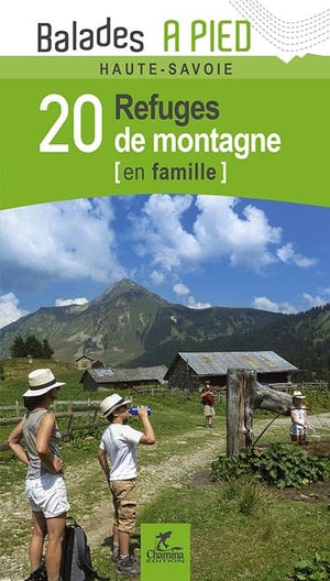 20 refuges de montagne en famille Haute-Savoie