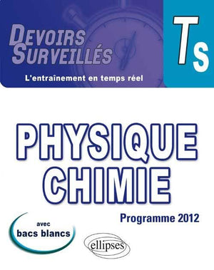 Physique Chimie Terminale S Programme 2012 Avec Bacs Blancs