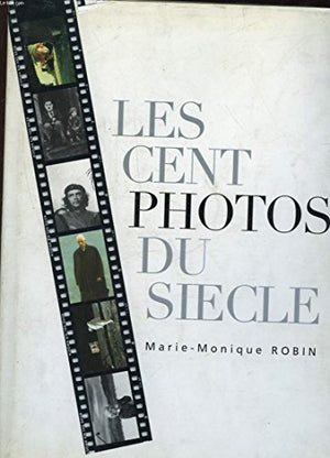 Les cent photos du siècle