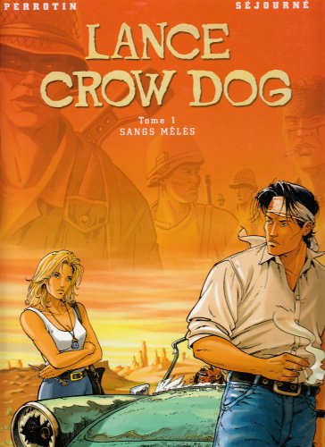Lance Crow Dog, tome 1 : Sang mêlés