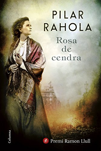 Rosa de cendra: Premi Ramon Llull 2017 (Clàssica)