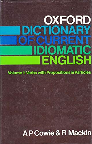 Oxford Dictionary of Current Idiomatic English: Verbs With Prepositions and Particles.