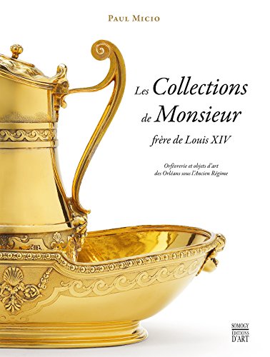Les collections de monsieur frère de Louis XIV