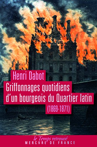 Griffonnages quotidiens d'un bourgeois du Quartier latin: (1869-1871)