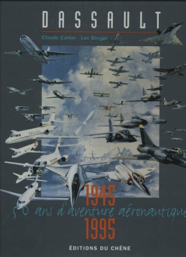 Dassault, 50 Ans D'aventure Aéronautique-1945-1995