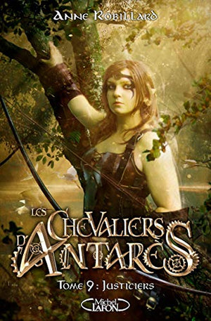 Les chevaliers d'Antarès - tome 9 Justiciers