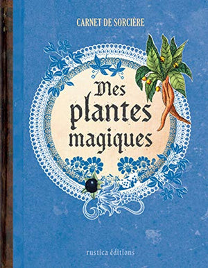 Carnet de sorcière : mes plantes magiques