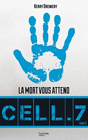 Cell. 7 - La mort vous attend